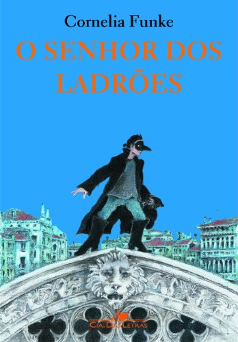 O SENHOR DOS LADRÕES, livro de Cornelia Funke