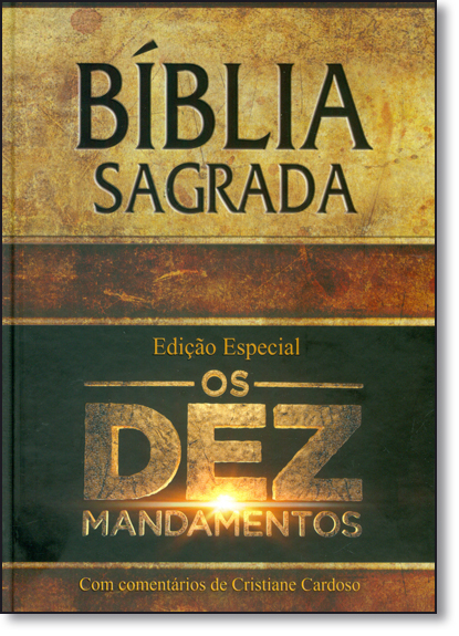 Bíblia Sagrada: Os Dez Mandamentos - Edição Especial - Com Comentários de Cristiane Cardoso, livro de SBB - Sociedade Biblica do Brasil