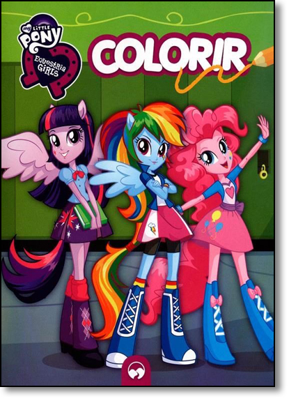 My little pony: equestria girs - colorir - Outros Livros