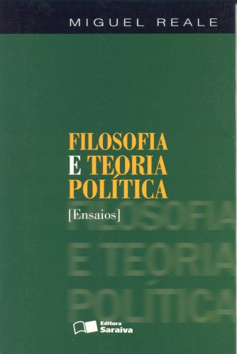 FILOSOFIA E TEORIA POLITICA - ENSAIOS, livro de REALE, MIGUEL