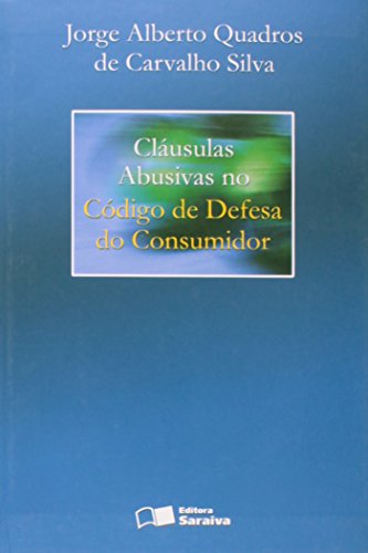 CLAUSULAS ABUSIVAS NO CODIGO DE DEFESA DO CONSUMIDOR, livro de SILVA, JORGE ALBERTO QUADROS DE CARVALHO