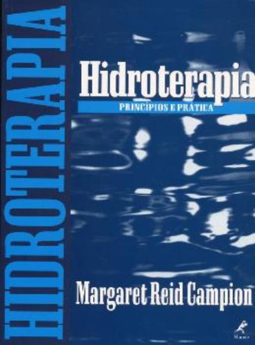 Hidroterapia-Princípios e Prática, livro de Campion, Margaret Reid 