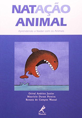 Natação Animal -Aprendendo a Nadar com os Animais, livro de Orival / Mauricio / Renata