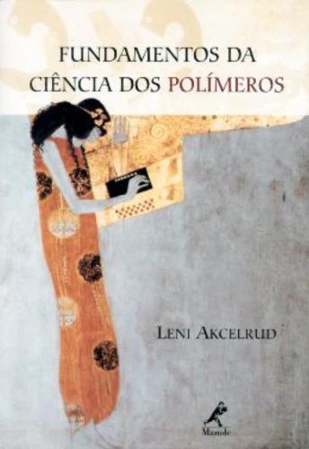 Fundamentos da Ciência dos Polímeros, livro de Akcelrud, Leni 