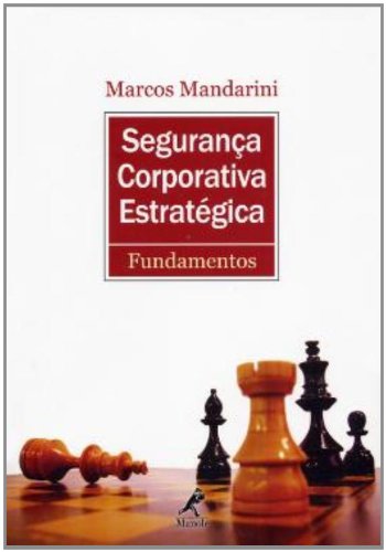 Segurança Corporativa Estratégica -Fundamentos, livro de Mandarini, Marcos