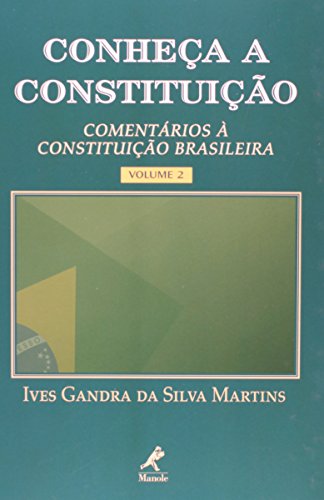 Conheça a Constituição-Comentários à Constituição Brasileira, livro de Martins, Ives Gandra da Silva