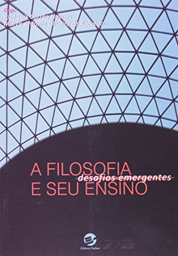 FILOSOFIA E SEU ENSINO, A - DESAFIOS EMERGENTES, livro de  , JOSE LUIS CORREA
