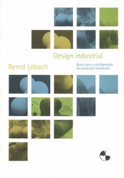 Design Industrial - Bases para a Configuração dos Produtos Industriais, livro de Bernd Löbach