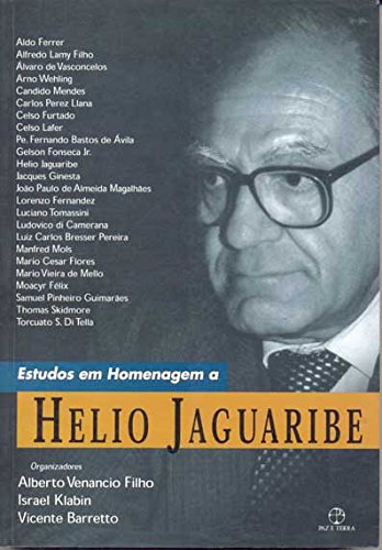 Estudos em homenagem a Helio Jaguaribe, livro de <p class="livrocitacao">Organização: Alberto Venâncio Filho, Israel Klabin e Vicente Barreto