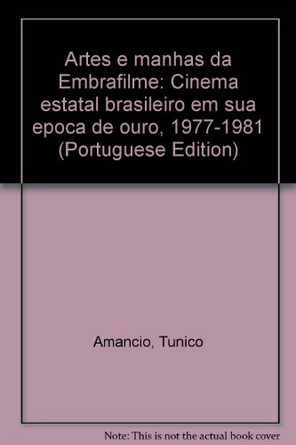 Artes e manhas da Embrafilme, livro de Tunico Amancio