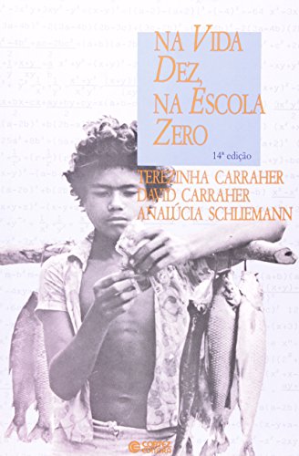 NA VIDA DEZ,NA ESCOLA ZERO - (FORA DE CATALOGO), livro de CARRAHER, TEREZINHA