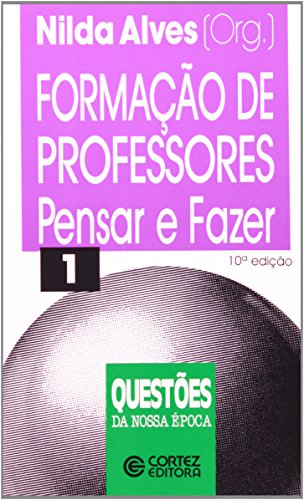FORMACAO DE PROFESSORES - PENSAR E FAZER - 8 ED. - (FORA DE CATALOGO), livro de ALVES, NILDA