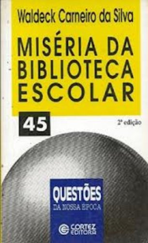 Miséria da biblioteca escolar, livro de SILVA, WALDECK CARNEIRO DA