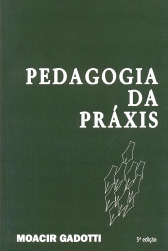 Pedagogia da práxis, livro de GADOTTI, MOACIR