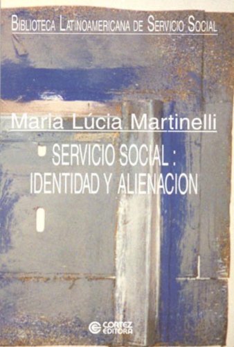 Servicio Social - identidad y alienación, livro de MARTINELLI, MARIA LUCIA