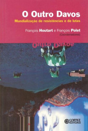 Outro Davos, O - mundialização de resistências e de lutas, livro de POLET, FRANCOIS ; HOUTART, FRANCOIS