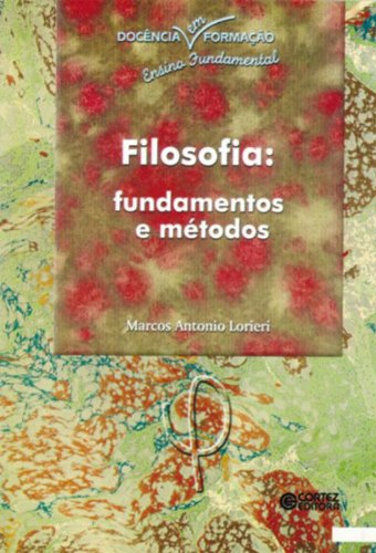 Filosofia - fundamentos e métodos, livro de LORIERI, MARCOS A.