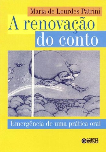 Renovação do conto, A - emergência de uma prática oral, livro de PATRINI, MARIA DE LOURDE