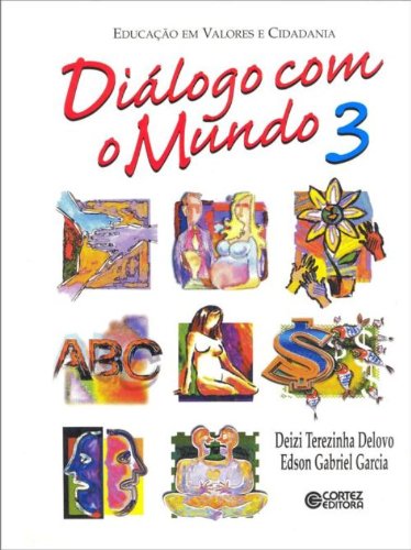 DIALOGO COM O MUNDO VOL. 3, livro de DELOVO, DEIZI TEREZINHA ; GARCIA, EDSON GABRIEL