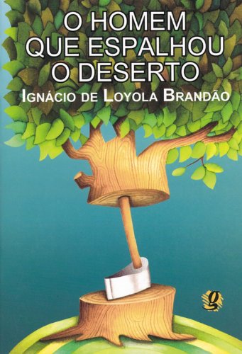 O Homem Que Espalhou o Deserto, livro de Ignacio de Loyola Brandao