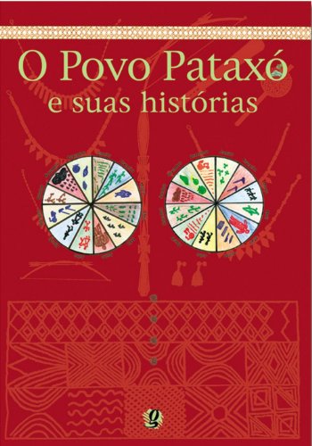 O Povo Pataxó e Suas Histórias, livro de Angthichay,Arariby,Jassana,Manguaha,Kana