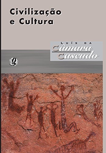 Civilizacao e Cultura, livro de Luis da Camara Cascudo