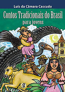 Contos Tradicionais do Brasil para Jovens, livro de Luis da Camara Cascudo