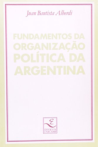 Fundamentos da organização política da Argentina, livro de Juan Bautista Alberti