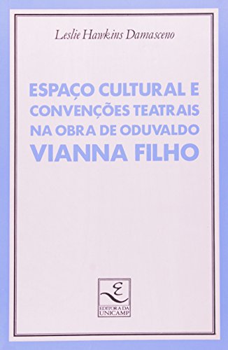 Espaço cultural e convenções teatrais na obra de Oduvaldo Vianna Filho, livro de Leslie Hawkins Damasceno