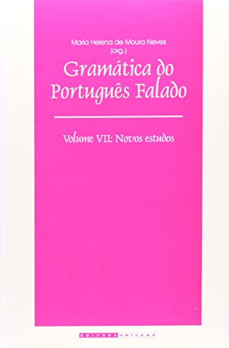 Gramática do português falado - Vol. VII Novos estudos, livro de Maria Helena de Moura Neves (Org.)