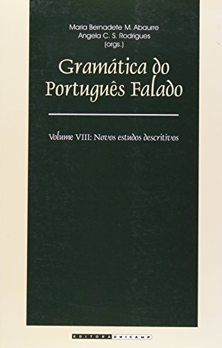 Gramática do português falado - Vol. VIII Novos estudos descritivos, livro de Maria Bernadete M. Abaurre, Angela C. S. Rodrigues (Orgs.)