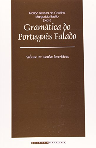 Gramática do português falado - Vol. IV Estudos descritivos, livro de Ataliba Teixeira de Castilho, Margarida Basilio (Orgs.)
