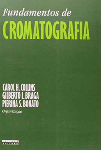 Fundamentos de cromatografia, livro de Carol H. Collins, Gilberto L. Braga, Pierina S. Bonato (Orgs.)