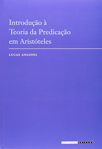Introdução à Teoria da Predicação em Aristóteles, livro de Lucas Angioni