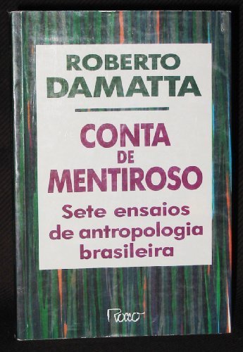 CONTA DE MENTIROSO - SETE ENSAIOS DE ANTROPOLOGIA BRASILEIRA - 2 ED., livro de DAMATTA, ROBERTO