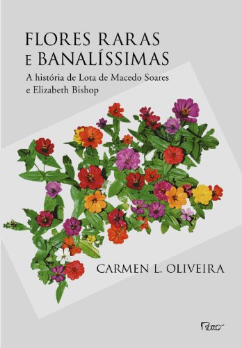 FLORES RARAS E BANALISSIMAS - 3ª EDICAO - 3 ED., livro de OLIVEIRA, CARMEN LUCIA