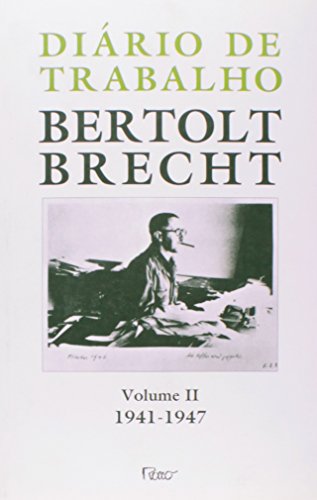 DIARIO DE TRABALHO (1941-1947) VOL. 2, livro de Bertolt Brecht