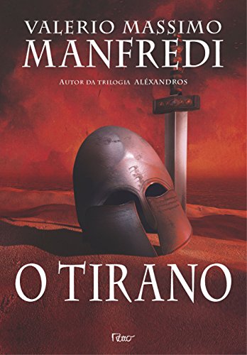 TIRANO, O, livro de MANFREDI, VALERIO MASSIMO