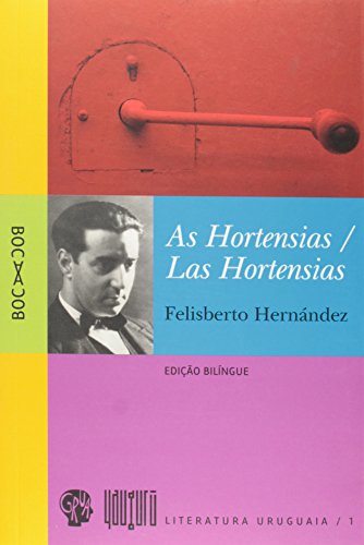 As Hortensias / Las Hortensias, livro de Felisberto Hernández