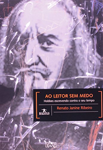 AO LEITOR SEM MEDO - HOBBES ESCREVENDO CONTRA O SEU TEMPO - 2 ED., livro de RIBEIRO, RENATO JANICE