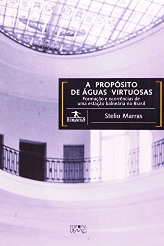 PROPOSITO DE AGUAS VIRTUOSAS, A, livro de MARRAS, STELIO