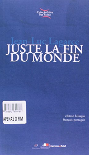 Coleção Palco Sur Scène: Apenas o Fim do Mundo - Ed Bilíngüe (português/francês), livro de Jean-Luc Lagarce