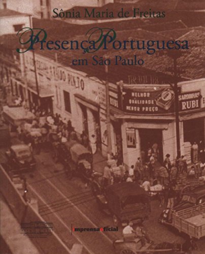 Presença Portuguesa em São Paulo, livro de FREITAS, Sônia Maria de