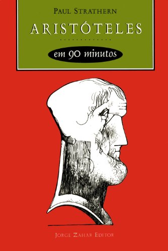 Aristóteles em 90 Minutos - (384-322 a.C.), livro de Paul Strathern