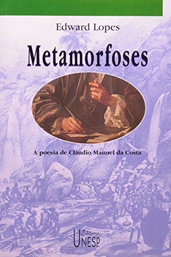 Metamorfoses - a poesia de Caudio Manuel da Costa, livro de Edward Lopes