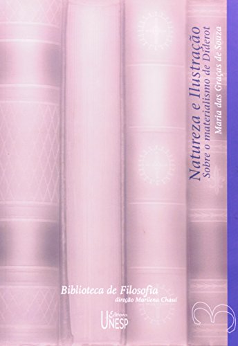 Natureza e Ilustração - sobre o materialismo de Diderot, livro de Maria das Graças de Souza