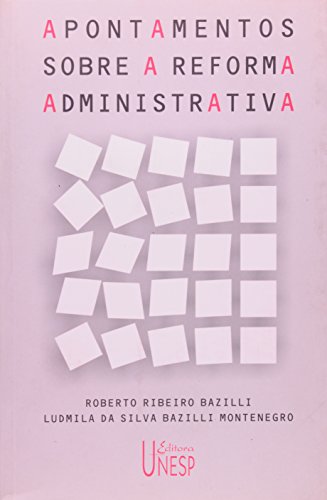 Apontamentos sobre a reforma administrativa, livro de Roberto Ribeiro Bazilli, Ludmila da Silva Bazilli Montenegro