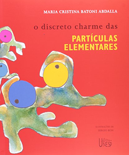 O discreto charme das particlas elementares, livro de Maria Cristina Abdalla                   