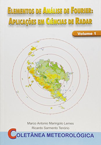 Elementos de análise de Fourier: Aplicações em Ciências de Radar, livro de Marco Antonio Maringolo Lemes; Ricardo Sarmento Tenório