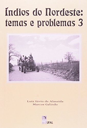 Índios do Nordeste: temas e problemas 3, livro de Luiz Sávio de Almeida e Marcos Galindo